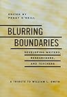 Blurring Boundaries: Developing Writers, Researchers and Teachers