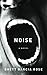 Noise by Brett Garcia Rose ...
