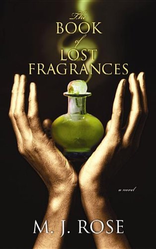 The Book of Lost Fragrances (Center Point Platinum Mystery (Large Print)) by M. J. Rose (2012-06-04)