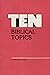 Ten Biblical topics