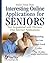 Interesting Online Applications for Seniors: Get Acquainted with Thirteen Free Internet Applications (Computer Books for Seniors series) by Studio Visual Steps (2008-12-01)