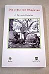 Día a día con Bhagavan: de un diario de A. Devara Mudaliar : (que abarca desde el 16 de marzo de 1945 hasta el 4 de enero de 1947)