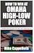 How to Win at Omaha Hi Low Poker by Mike Cappelletti