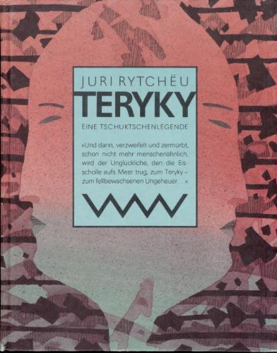 Teryky. Eine Tschuktschenlegende (Hardcover)
