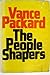 The People Shapers by Vance Oakley Packard (1977-09-03)