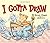 I Gotta Draw by Bruce Degen (5-Jun-2012) Hardcover