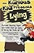 The Kurious Kid Presents Lying: Awesome Amazing Super spectacular Facts On Lying & Telling the Truth For Kids by Brian Cliette (2014-08-31)