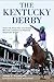 The Kentucky Derby: How the Run for the Roses Became America's Premier Sporting Event by James C. Nicholson (2014-11-19)