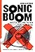 Sonic Boom by John Alderman by John Alderman