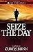Seize the Day by Curtis Bunn (2015-12-08)