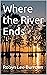 Where the River Ends