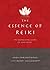[The Essence of Reiki: The ...