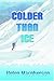 Colder Than Ice by Helen MacPherson (May 1 2004)