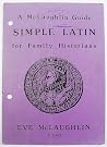 Simple Latin for Family Historians (A McLaughlin Guide) Simple Latin for Family Historians (A McLaughlin Guide)