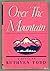 Over the mountain,