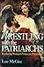 Lee McGee 1st edit/1 print Wrestling With Patriarchs Retrievi... by Lee McGee