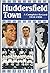 Huddersfield Town: A Complete Record 1910-1990