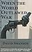 When the World Outlawed War by David Christopher Naylor Swanson (October 19,2011)