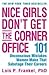 Nice Girls Don't Get the Corner Office Reprint edition