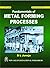 Fundamentals of Metal Forming Processes by B. L. Juneja (2010-12-01)