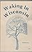 Waking in Wisconsin
