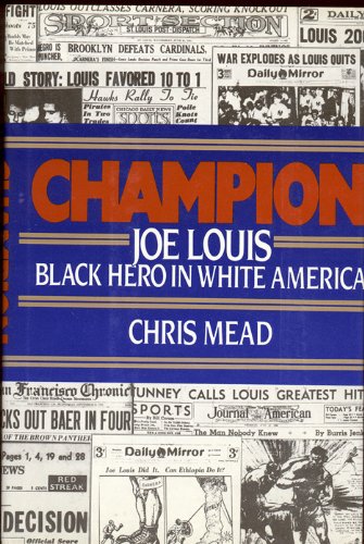 Champion Joe Louis: Black Hero in White America (Unknown Binding)