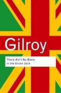 There Ain't No Black in the Union Jack (02) by Gilroy, Paul [Paperback (2002)]