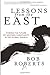 Lessons from the East: Finding the Future of Western Christianity in the Global Church by Bob Roberts Jr. (2016-04-01)
