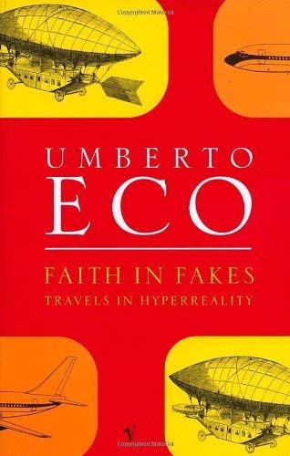 Faith in Fakes: Travels in Hyperreality