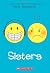 By Raina Telgemeier Sisters by Raina Telgemeier By Raina Telgemeier Sisters by Raina Telgemeier