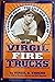 Throwing Heat: The Life and Times of Virgil "Fire" Trucks