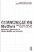 Communication Matters: Materialist Approaches to Media, Mobility and Networks (Shaping Inquiry in Culture, Communication and Media Studies) (2011-12-16)