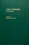 CARYL CHURCHILL A CASEBOOK (Casebooks on Modern Dramatists)