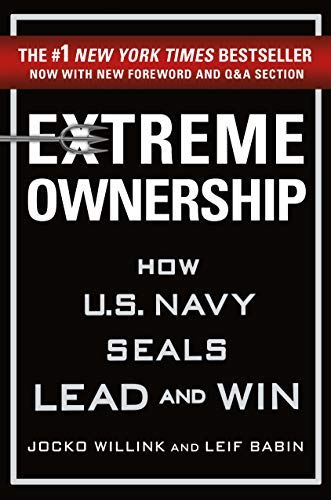 by Willink, Jocko :: Extreme Ownership: How U.S. Navy Seals Lead and Win (New Edition)-Hardcover
