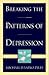 Breaking the Patterns of Depression by Michael Yapko (1996-12-01)