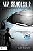 My Spaceship by L.G. Bavaro (2009) Perfect Paperback