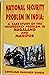 National Security Problem In India: A Case Study of the Insurgency Problem in Nagaland and Manipur