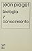 Biologia y conocimiento (ensayo sobre las relaciones entre las regulaciones organicas y los procesos cognoscitivos) (Spanish Edition) by Jean Piaget (1975) Paperback