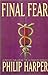Final Fear by Philip Harper (1993-07-06)