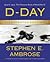 Illustrated Edition Stephen E. Ambrose D-Day (Hardback) - Common by Stephen E. Ambrose