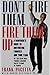 Don't Fire Them, Fire Them Up by Frank Pacetta