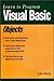 Learn to Program Visual Basic Objects by John Smiley (2005-12-30)