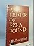 A primer of Ezra Pound
