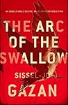 The Arc of the Swallow by S.J. Gazan (2015-04-07) The Arc of the Swallow by S.J. Gazan (2015-04-07)