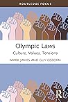 Olympic Laws: Culture, Values, Tensions (Routledge Focus on Sport, Culture and Society)