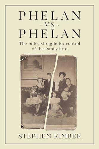 The Phelan Feud: The Bitter Struggle for Control of the Family Firm (Hardcover)