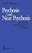 Psychosis and Near Psychosis by Eric R. Marcus