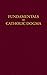 Fundamentals of Catholic Dogma