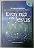 Evenings with Jesus - 2022 ...