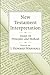 New Testament Interpretation: Essays on Principles and Methods (2006-10-01)